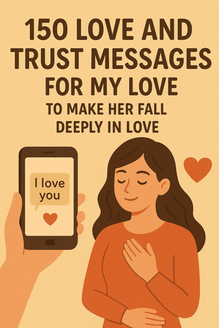 150 Love and Trust Messages for Her to Make Her Fall Deeply in Love