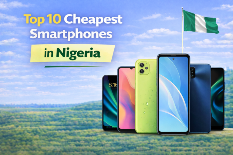 Top 10 Cheapest Smartphones in Nigeria and Their Prices