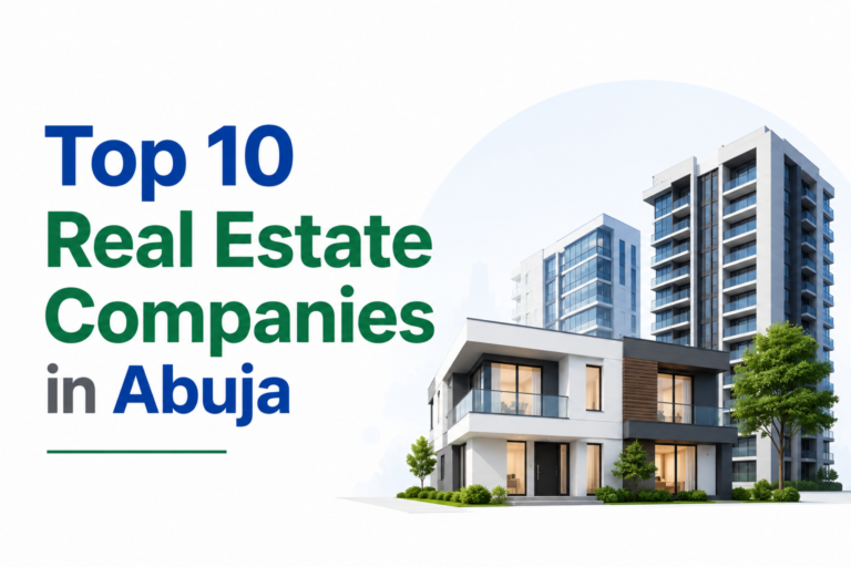 Top 10 Real Estate Companies in Abuja (Trusted & Verified)