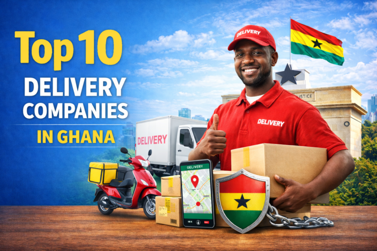 Top 10 Delivery Companies in Ghana