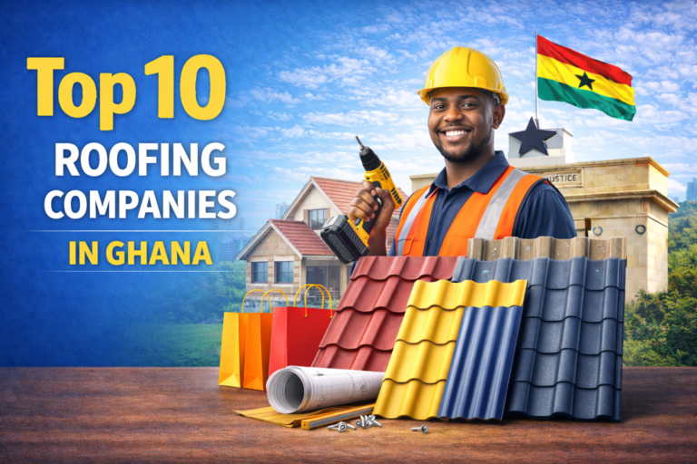 Top 10 Roofing Companies in Ghana