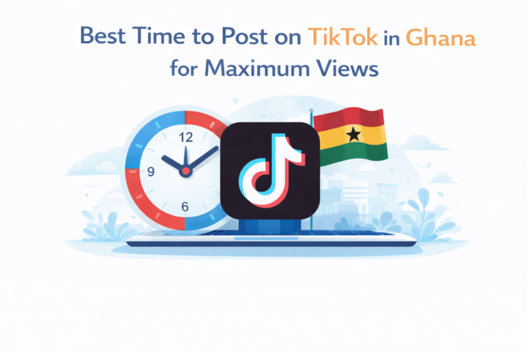 Best Time to Post on TikTok in Ghana for Maximum Views