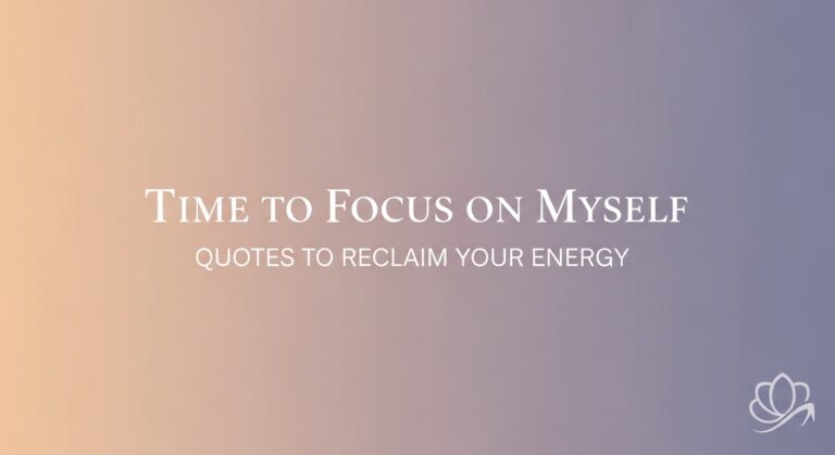 time to focus on myself quotes