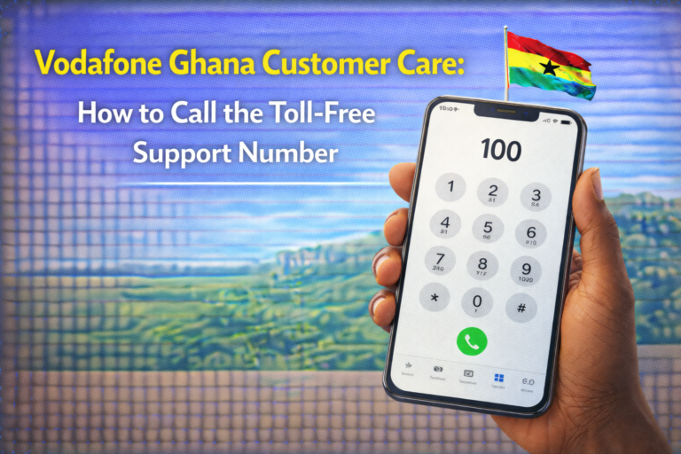 Vodafone Ghana Customer Care: How to Call the Toll-Free Support Number