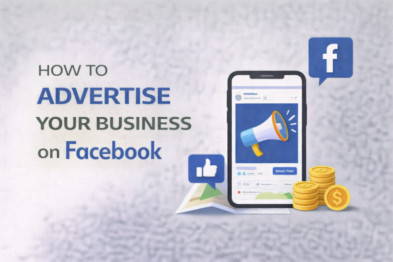 Step-by-Step Guide: How to Advertise Your Business on Facebook