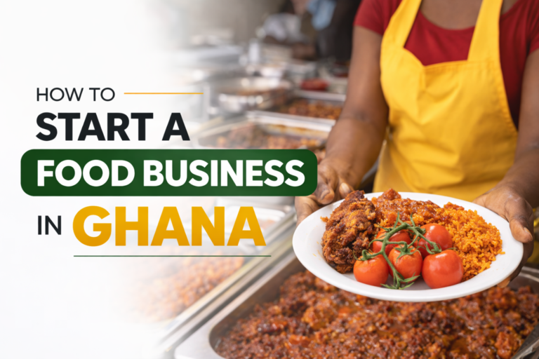 How to Start a Food Business in Ghana