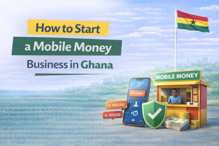 How to Start a Mobile Money Business in Ghana