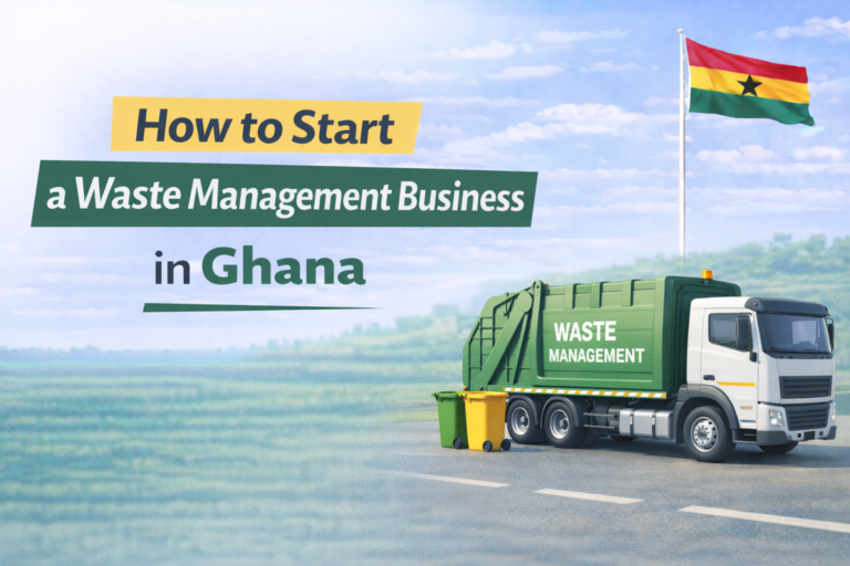 How to Start a Waste Management Business in Ghana