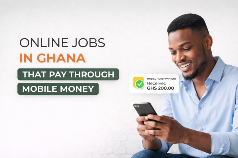Online Jobs in Ghana that Pay through Mobile Money