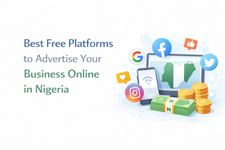 Best Free Platforms to Advertise Your Business Online in Nigeria